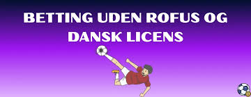 Betting uden ROFUS i Danmark Alt, hvad du behøver at vide