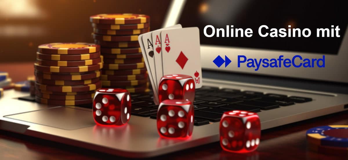 Casino mit Paysafecard Sofortige Einzahlungen Einfach gemacht